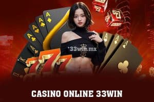 Casino online 33win - Trải nghiệm sòng bài đẳng cấp quốc tế