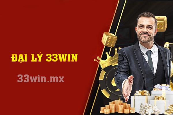 Đại lý 33win – Lợi ích và cách đăng ký để trở thành đại lý