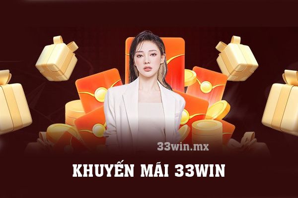 Khuyến mãi 33win: Sự kiện tặng thưởng hấp dẫn cho thành viên