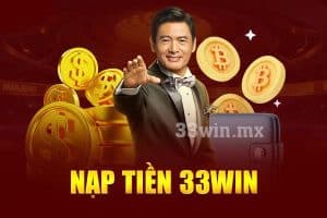 Nạp tiền 33win - Phương thức nạp hiệu quả nhất năm 2024