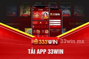 Tải app 33win - Khám phá sòng bạc trực tuyến đỉnh cao