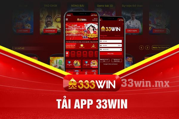 Tải app 33win - Khám phá sòng bạc trực tuyến đỉnh cao