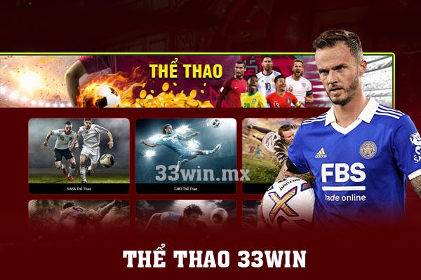 Thể thao 33win: Tự tin khám phá thế giới cá cược chất lượng